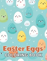 Easter Eggs Coloring Book for Kids: 100+ Realistic, Exciting and Adorable Illustrations for All Ages B0CVBH2JTT Book Cover