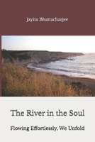 The River in the Soul: Flowing Effortlessly, We Unfold B0GVMSQ9XG Book Cover