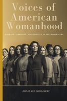 Voices of American Womanhood: Courage, Ambition, and Identity in the Modern Era B0HCPZBMYY Book Cover