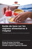 Guide de base sur les régimes alimentaires à l'hôpital (French Edition) 663042137X Book Cover