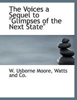 The Voices a Sequel to "Glimpses of the Next State" 1140642286 Book Cover