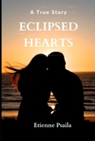 Eclipsed Hearts: A True Story (Romance ??) B0CL2GY1NM Book Cover