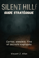 SILENT HILL F Guide stratégique: Cartes, ennemis, fins et secrets expliqués B0FSZ2VJZ3 Book Cover