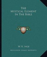 The Mystical Element In The Bible 1425312403 Book Cover