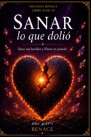 Sanar lo que dolió (Spanish Edition) B0H9LWHJRX Book Cover