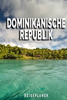 Dominikanische Republik - Reiseplaner: Urlaubsplaner für deine Reise | Checklisten | Kontaktdaten | Packliste | Platz für Fotos und Zeichnungen | 108 Seiten | 6" x 9" (ca. Din-A5) (German Edition) 1675119929 Book Cover