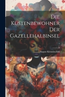 Die K�stenbewohner Der Gazellehalbinsel. 1021829927 Book Cover