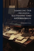 Sammlung Der Neuesten ... Kaufmanns- Und Anderer Briefe 1277527733 Book Cover