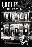 Chulie the Vampdog: First in the Immortails series B0DS2RFV5D Book Cover