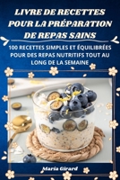 Livre de Recettes Pour La Préparation de Repas Sains (French Edition) 1836870957 Book Cover