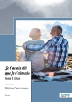 Je t'avais dit que je t'aimais - Tome 2: Ethan 2385912074 Book Cover