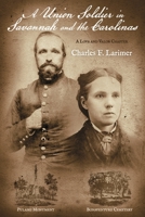 A Union Soldier in Savannah and the Carolinas: A Love and Valor Chapter 1667836544 Book Cover