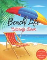 Beach Life Coloring Book: An Adult Coloring Book Featuring Fun and Relaxing Beach Vacation Scenes, Peaceful Ocean Landscapes and Beautiful Summe B08GLSY686 Book Cover