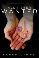 All I Ever Wanted 0997486740 Book Cover