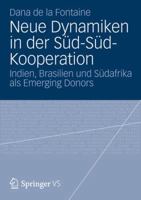 Neue Dynamiken in Der Sud-Sud-Kooperation: Indien, Brasilien Und Sudafrika ALS Emerging Donors 3531193171 Book Cover
