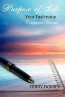 Purpose of Life, Your Testimony 7774571965 Book Cover