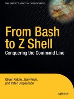 From Bash to Z Shell: Conquering the Command Line 1590593766 Book Cover