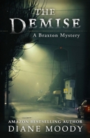 The Demise (A Braxton Mystery) B08B33T5H3 Book Cover