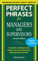 Perfect Phrases for Managers and Supervisors: Hundreds of Ready-to-Use Phrases for Any Management Situation (Perfect Phrases)
