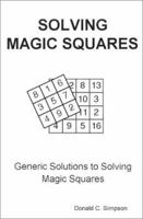 Solving Magic Squares: Generic Solutions to Solving Magic Squares 0759604282 Book Cover