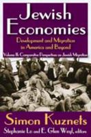 Jewish Economies (Volume 2): Development and Migration in America and Beyond: Comparative Perspectives on Jewish Migration 1138511226 Book Cover