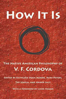 How It Is: The Native American Philosophy of V. F. Cordova 0816526494 Book Cover