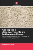 Concepção e desenvolvimento de betão geopolímero: Um procedimento detalhado para a concepção de misturas de betão geopolímero 620507009X Book Cover