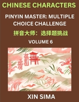 Learn Chinese Characters (Part 6) - Recognize Simplified Chinese Characters from the given English and pinyin, Test Series for Easy Chinese and HSK ... Answer Type Questions (Chinese Edition) B0DQ66QTGX Book Cover