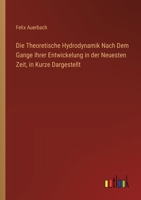 Die Theoretische Hydrodynamik Nach Dem Gange Ihrer Entwickelung in der Neuesten Zeit, in Kurze Dargestellt (German Edition) 3385424631 Book Cover