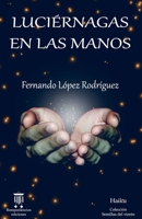 Luciérnagas en las manos: Haiku B08LQSQL78 Book Cover