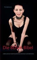 Die BDSM-Bibel: Leben rund um Sadomasochismus, Dominanz und Submission 3839139333 Book Cover