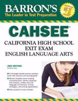 Barron's CAHSEE--English Language Arts: California High School Exit Exam (Barron's How to Prepare for the Cahsee-English Language Arts California High School Exit Exam) 0764139959 Book Cover