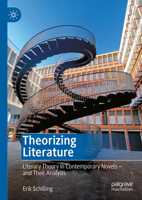 Theorizing Literature: Literary Theory in Contemporary Novels – and Their Analysis 3031533259 Book Cover