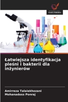 Latwiejsza identyfikacja plesni i bakterii dla inzynierów (Polish Edition) 6208496144 Book Cover