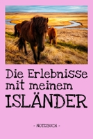 Die Erlebnisse mit meinem Isl�nder: Pferde Reiten Notizbuch Tagebuch Fotobuch Hobby Schule Geschenk liniert + Fotocollage ca. DIN A5 1660849640 Book Cover