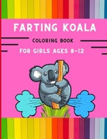 Farting koala coloring book for girls ages 8-12: Funny & easy collection of silly koala coloring book for kids ,toddlers ,boys & girls: Fun kid ... with Christmas maze ,shadow matching & more B08PQPDSGK Book Cover