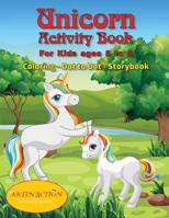 Unicorn Activity Book For kids ages 5 to 8: Coloring-Dot to Dot-Storybook B08D4VPZDN Book Cover