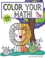 Color Your Math!: A Coloring Book That is as Smart as it is Sweet! B09483MC1Z Book Cover