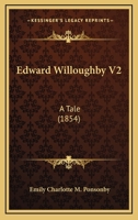 Edward Willoughby V2: A Tale 116462895X Book Cover