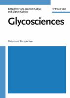 Glycosciences: Status and Perspectives (Bioscience) 3527308881 Book Cover
