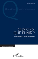 Qu'est-ce que punir ?: Du châtiment à l'hypersurveillance (Questions Contemporaines) (French Edition) 2336006154 Book Cover