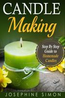 Candle Making: Step-by-Step Guide to Homemade Candles 1077240309 Book Cover