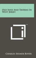 Old Inns And Taverns In West Jersey 125819774X Book Cover