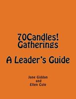 70candles! Gatherings a Leader's Guide 099810681X Book Cover