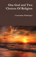 One God and Two Choices Of Religion 1387789511 Book Cover