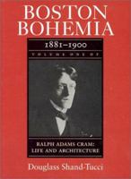 Boston Bohemia, 1881-1900: Ralph Adams Cram--Life and Architecture 1558490612 Book Cover