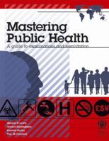 Mastering Public Health: A Postgraduate Guide to Examinations and Revalidation 1444152696 Book Cover