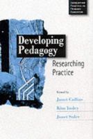 Developing Pedagogy: Researching Practice 0761969357 Book Cover
