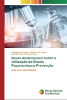 Novas Atualiza��es Sobre a Utiliza��o do Exame Papanicolauna Preven��o 6200793603 Book Cover