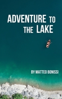 Adventure to the lake B0CKPZR5LK Book Cover